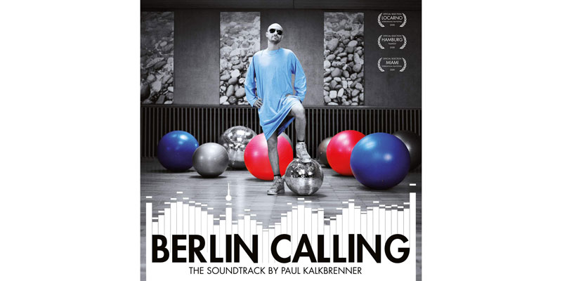 Berlin Calling The Soundtrack